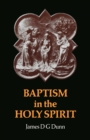Baptism in the Holy Spirit : A Re-examination of the New Testament on the Gift of the Spirit - Book