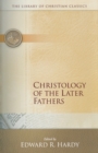Christology of the Later Fathers - Book