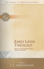 Early Latin Theology : Selections from Tertullian, Cyprian, Ambrose, and Jerome - Book