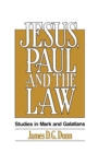 Jesus, Paul and the Law : Studies in Mark and Galatians - Book