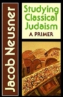 Studying Classical Judaism : A Primer - Book