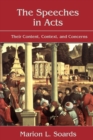 The Speeches in Acts : Their Content, Context, and Concerns - Book
