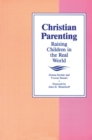 Christian Parenting : Raising Children in the Real World - Book