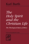 The Holy Spirit and the Christian Life : The Theological Basis of Ethics - Book
