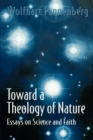 Toward a Theology of Nature : Essays on Science and Faith - Book