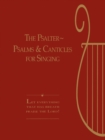 The Psalter : Songs and Canticles for Singing - Book