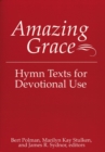 Amazing Grace : Hymn Texts for Devotional Use - Book