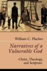 Narratives of a Vulnerable God : Christ, Theology, and Scripture - Book