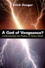 A God of Vengeance? : Understanding the Psalms of Divine Wrath - Book