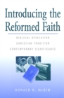 Introducing the Reformed Faith : Biblical Revelation, Christian Tradition, Contemporary Significance - Book