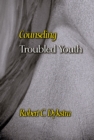 Counseling Troubled Youth - Book