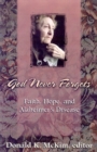 God Never Forgets : Faith, Hope, and Alzheimer's Disease - Book