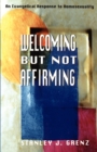 Welcoming but Not Affirming : An Evangelical Response to Homosexuality - Book