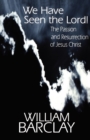 We Have Seen the Lord! : The Passion and Resurrection of Jesus Christ - Book