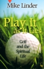 Play It as It Lies : Golf and the Spiritual Life - Book
