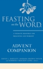 Feasting on the Word Advent Companion : A Thematic Resource for Preaching and Worship - Book