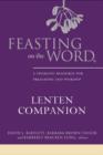 Feasting on the Word Lenten Companion : A Thematic Resource for Preaching and Worship - Book