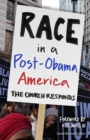 Race in a Post-Obama America : The Church Responds - Book