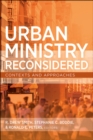 Urban Ministry Reconsidered : Contexts and Approaches - Book