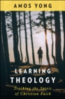 Learning Theology : Tracking the Spirit of Christian Faith - Book