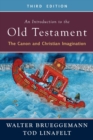 An Introduction to the Old Testament, Third Edition : The Canon and Christian Imagination - Book