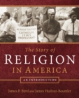 The Story of Religion in America : An Introduction - Book