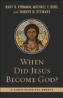 When Did Jesus Become God? : A Christological Debate - Book