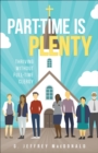 Part-Time is Plenty : Thriving without Full-Time Clergy - Book