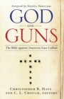 God and Guns : The Bible Against American Gun Culture - Book