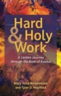 Hard and Holy Work : A Lenten Journey Through the Book of Exodus - Book