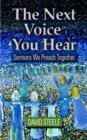 The Next Voice You Hear : Sermons We Preach Together - Book