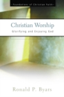 Christian Worship : Glorifying and Enjoying God - Book
