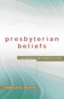 Presbyterian Beliefs : A Brief Introduction - Book