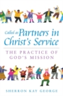 Called as Partners in Christ's Service : The Practice of God's Mission - Book