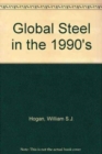 Global Steel in the 1990's : Growth or Decline - Book