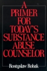 Primer for Today's Substance Abuse Counselors - Book