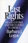 Last Rights : Death Control and the Elderly in America - Book