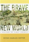 The Brave New World : A History of Early America - Book