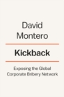 Kickback : Exposing the Global Corporate Bribery Network - Book