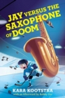 Jay Versus The Saxophone Of Doom - Book
