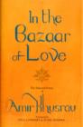 In the Bazaar of Love : The Selected Poetry of Amir Khusrau - Book