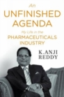 An Unfinished Agenda : My Life in the Pharmaceuticals Industry - Book