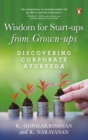 Wisdom for Start-ups from Grown-ups : Discovering Corporate Ayurveda - Book