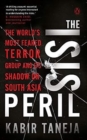 The ISIS Peril : The World's Most Feared Terror Group and Its Shadow on South Asia - Book