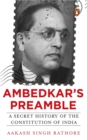 Ambedkar's Preamble : A Secret History of the Constitution of India - Book