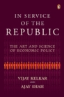 In Service of the Republic : The Art and Science of Economic Policy - Book