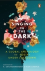 Singing in the Dark : A Global Anthology of Poetry under Lockdown - Book