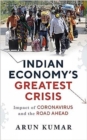 Indian Economy's Greatest Crisis : Impact of Coronavirus and the Road Ahead - Book