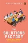 The Solutions Factory : A Consultant’s Handbook for Problem-solving | Penguin Non-fiction, Career Guide | Must read Business books on Corporate Management - Book
