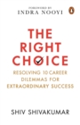 The Right Choice : Resolving 10 Career Dilemmas for Extraordinary Success - Book